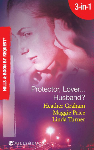 Heather Graham. Protector, Lover...Husband?