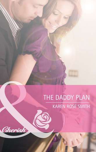 Karen Rose Smith. The Daddy Plan