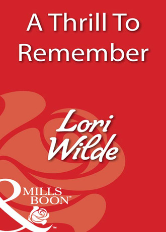 Lori Wilde. A Thrill To Remember