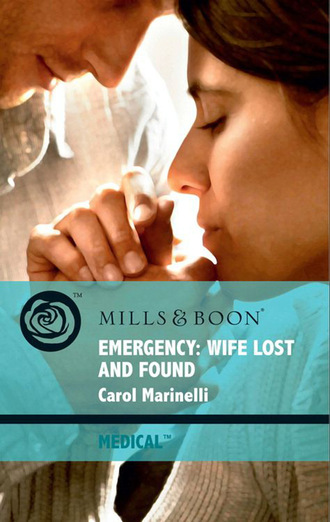 Carol Marinelli. Emergency: Wife Lost and Found