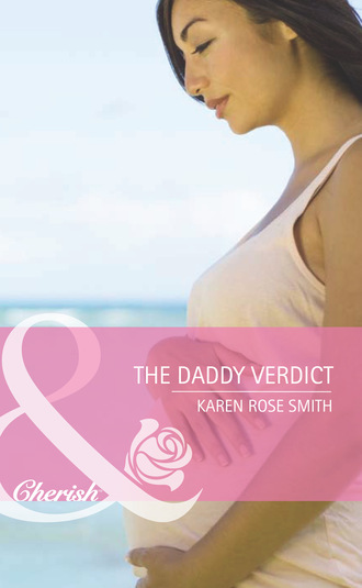 Karen Rose Smith. The Daddy Verdict