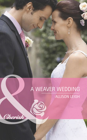 Allison Leigh. A Weaver Wedding