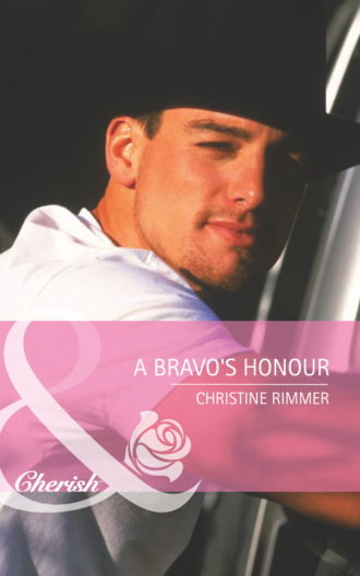 Christine Rimmer. A Bravo's Honour