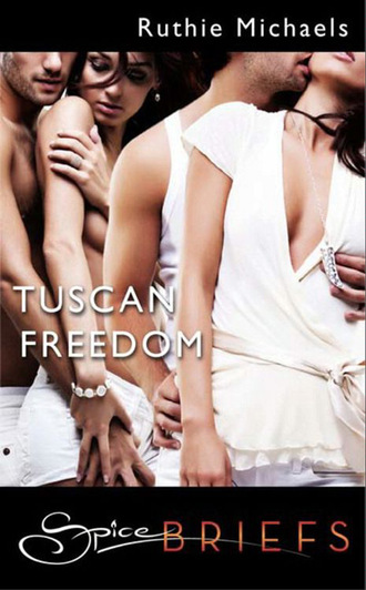 Ruthie Michaels. Tuscan Freedom