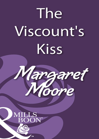 Margaret Moore. The Viscount's Kiss