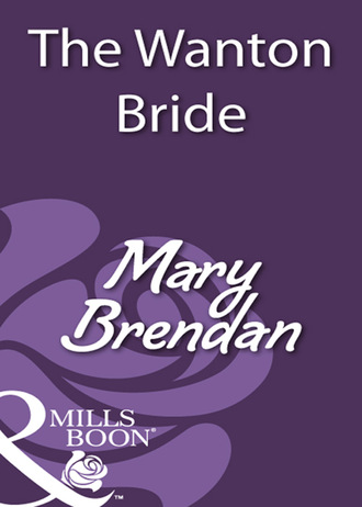 Mary Brendan. The Wanton Bride