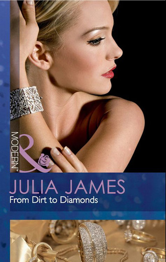 Julia James. From Dirt to Diamonds