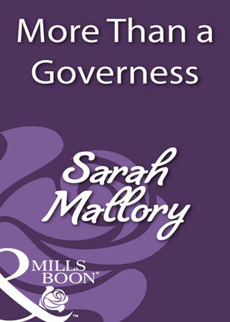 Sarah Mallory. More Than A Governess