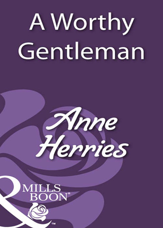 Anne Herries. A Worthy Gentleman