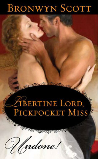Bronwyn Scott. Libertine Lord, Pickpocket Miss