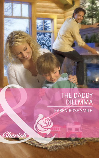 Karen Rose Smith. The Daddy Dilemma