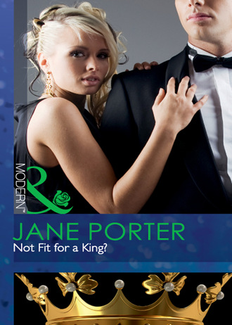 Jane Porter. Not Fit for a King?