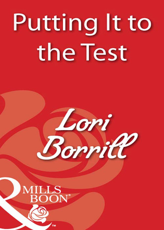 Lori Borrill. Putting It To The Test