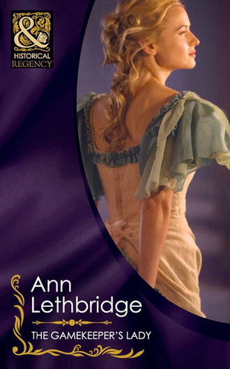 Ann Lethbridge. The Gamekeeper's Lady