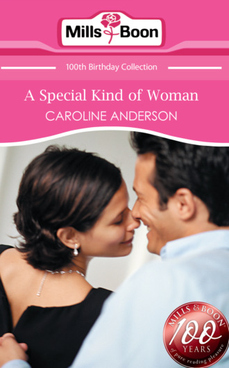 Caroline Anderson. A Special Kind of Woman