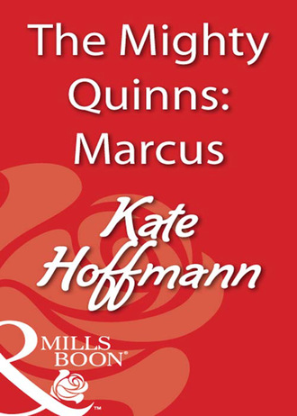 Kate Hoffmann. The Mighty Quinns: Marcus