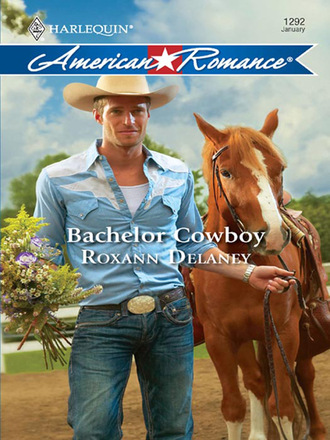 Roxann Delaney. Bachelor Cowboy