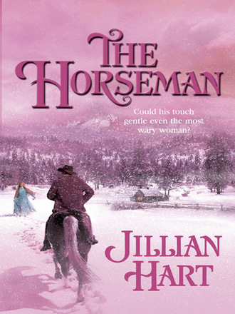 Jillian Hart. The Horseman