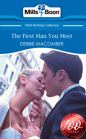 Debbie Macomber. The First Man You Meet