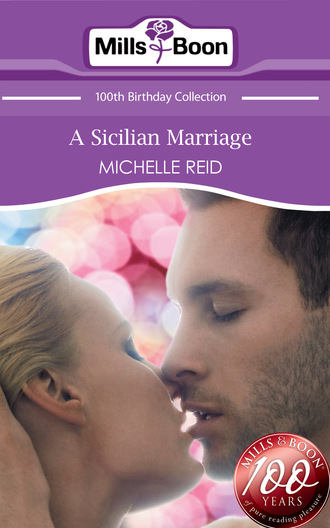 Michelle Reid. A Sicilian Marriage