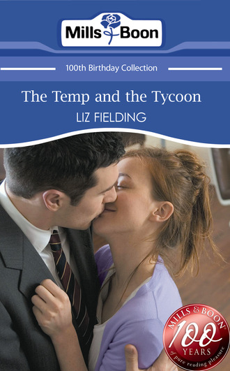 Liz Fielding. The Temp and the Tycoon