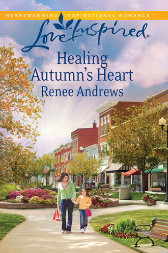 Renee Andrews. Healing Autumn's Heart