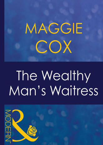 Maggie Cox. The Wealthy Man's Waitress