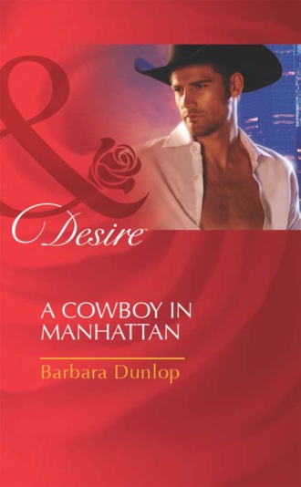 Barbara Dunlop. A Cowboy in Manhattan