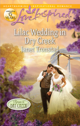 Janet Tronstad. Lilac Wedding in Dry Creek