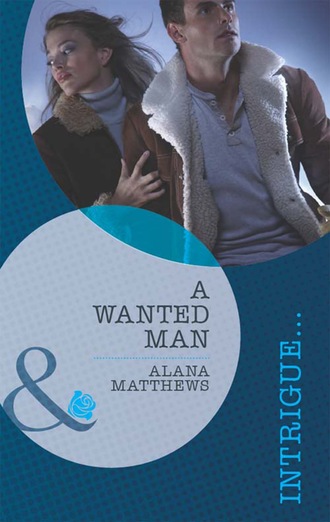Alana Matthews. A Wanted Man