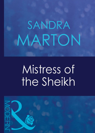 Сандра Мартон. Mistress Of The Sheikh