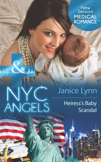 Janice Lynn. Nyc Angels: Heiress’s Baby Scandal