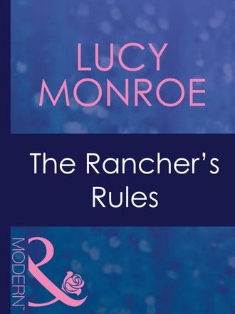Люси Монро. The Rancher's Rules
