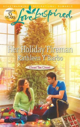 Kathleen Y'Barbo. Her Holiday Fireman