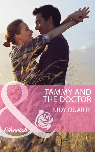 Judy Duarte. Tammy and the Doctor