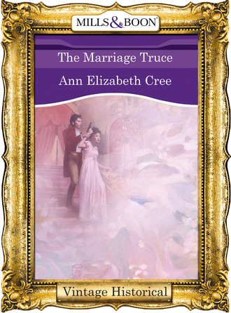 Ann Elizabeth Cree. The Marriage Truce
