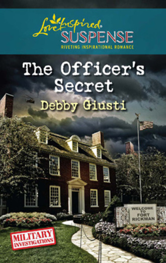 Debby Giusti. The Officer's Secret