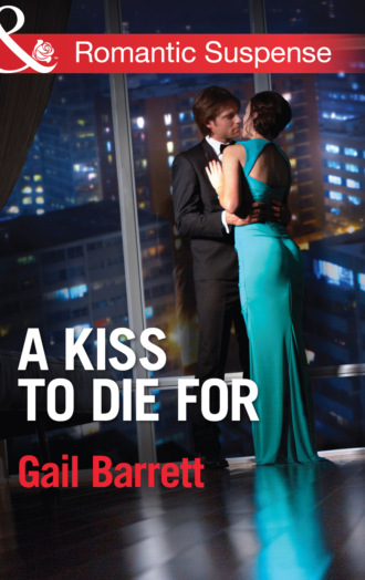 Gail Barrett. A Kiss to Die for