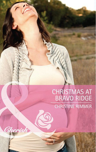 Christine Rimmer. Christmas at Bravo Ridge