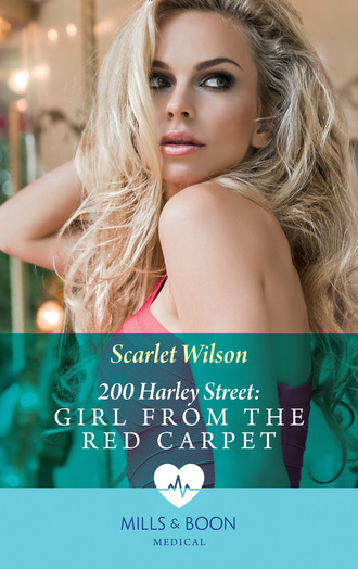 Scarlet Wilson. 200 Harley Street: Girl from the Red Carpet