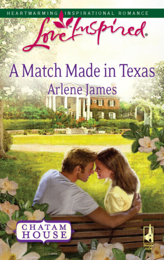 Arlene James. A Match Made in Texas