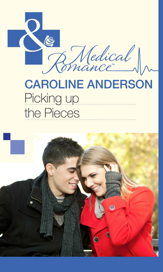 Caroline Anderson. Picking up the Pieces