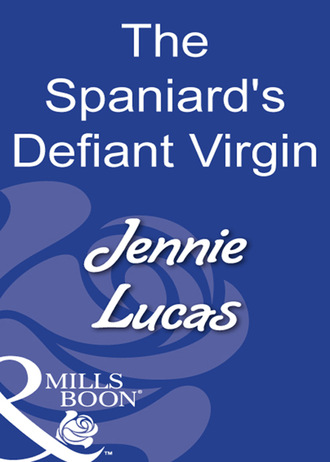 Дженни Лукас. The Spaniard's Defiant Virgin