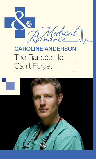 Caroline Anderson. The Fianc?e He Can't Forget
