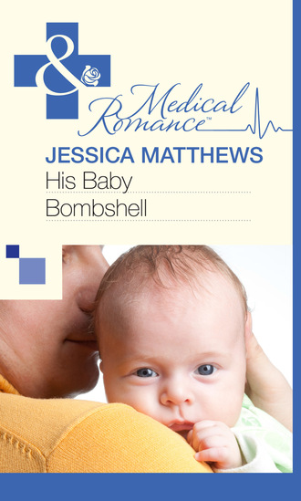Jessica Matthews. His Baby Bombshell