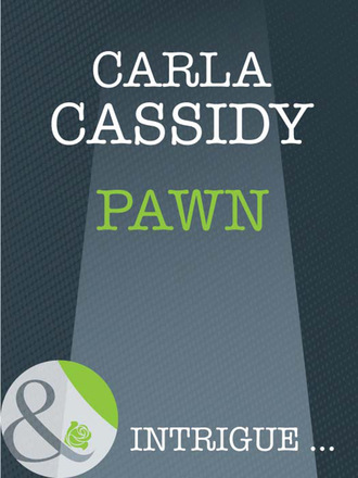 Carla Cassidy. Pawn