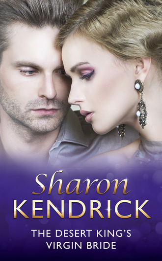 Sharon Kendrick. The Desert King's Virgin Bride