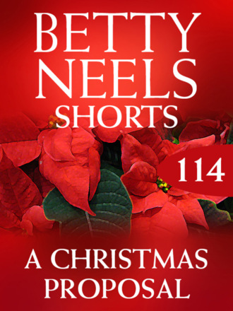 Betty Neels. A Christmas Proposal