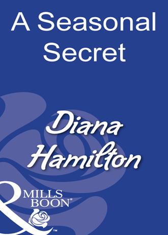 Diana Hamilton. A Seasonal Secret