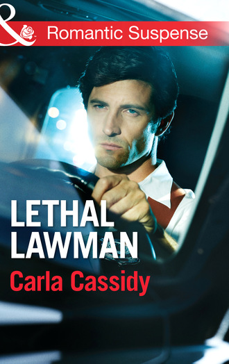 Carla Cassidy. Lethal Lawman